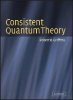 Consistent_Quantum_Theory_15.10.2010_0_00_00.jpg Consistent_Quantum_Theory_15.10.2010_0_00_00.jpg